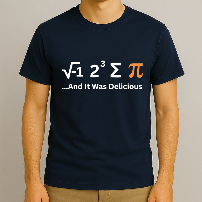 I Ate Some Pie And It Was Delicious Funny Joke Geek Pi Day T-Shirt
