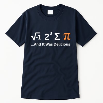 I Ate Some Pie And It Was Delicious Funny Joke Geek Pi Day Tall T-Shirt