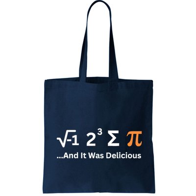 I Ate Some Pie And It Was Delicious Funny Joke Geek Pi Day Bag