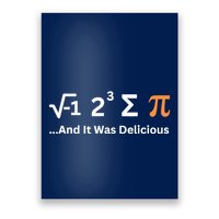 I Ate Some Pie And It Was Delicious Funny Joke Geek Pi Day Poster