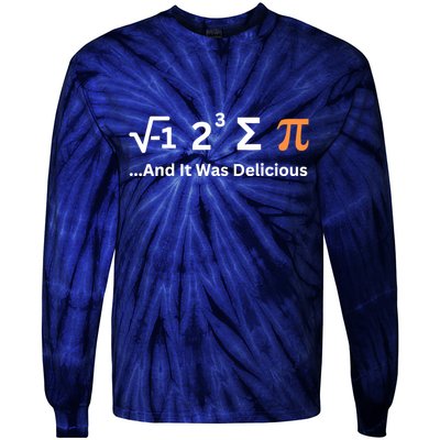 I Ate Some Pie And It Was Delicious Funny Joke Geek Pi Day Tie-Dye Long Sleeve Shirt
