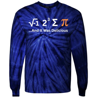 I Ate Some Pie And It Was Delicious Funny Joke Geek Pi Day Tie-Dye Long Sleeve Shirt