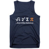 I Ate Some Pie And It Was Delicious Funny Joke Geek Pi Day Tank Top