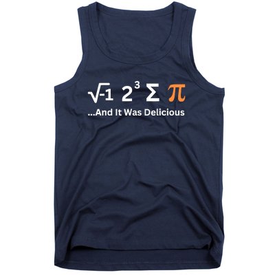 I Ate Some Pie And It Was Delicious Funny Joke Geek Pi Day Tank Top