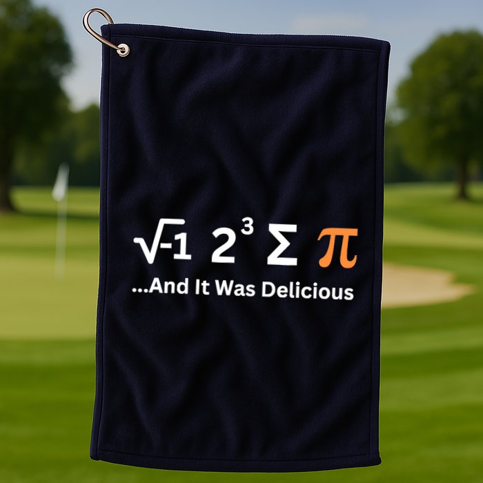 I Ate Some Pie And It Was Delicious Funny Joke Geek Pi Day Golf Towel