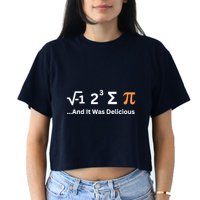 I Ate Some Pie And It Was Delicious Funny Joke Geek Pi Day Crop Top