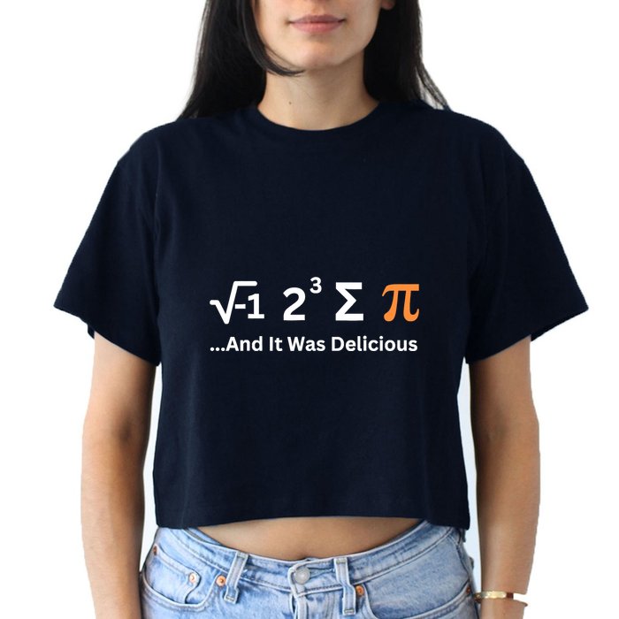 I Ate Some Pie And It Was Delicious Funny Joke Geek Pi Day Crop Top
