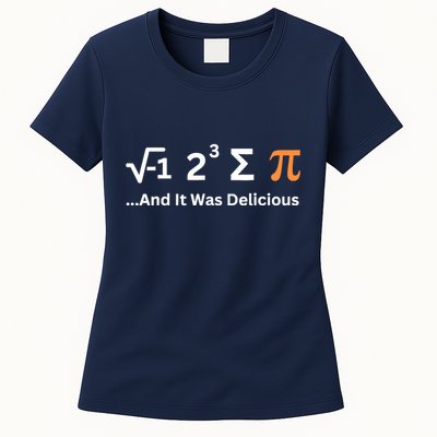 I Ate Some Pie And It Was Delicious Funny Joke Geek Pi Day Womens T-Shirt