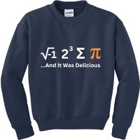 I Ate Some Pie And It Was Delicious Funny Joke Geek Pi Day Kids Sweatshirt