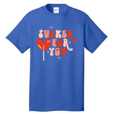 I'm A Sucker For You Candy Heart Love Happy Valentines Day Gift Tall T-Shirt