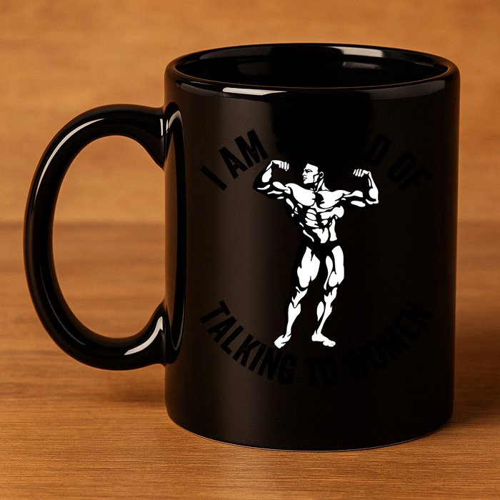 I Am Scared Of Talking To Women 11oz C Handle Ceramic Mug