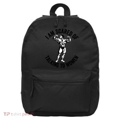 I Am Scared Of Talking To Women 16 in Basic Backpack