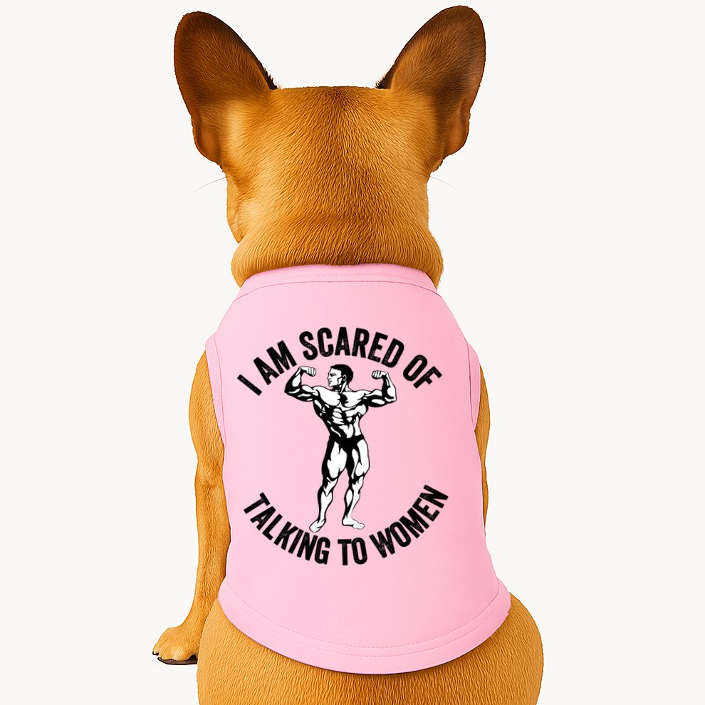 I Am Scared Of Talking To Women Doggie Tank