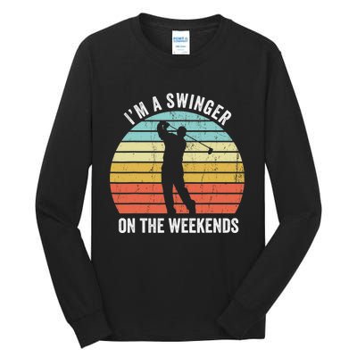 I'm A Swinger On The Weekends Golf Sexual Innuendo Tall Long Sleeve T-Shirt