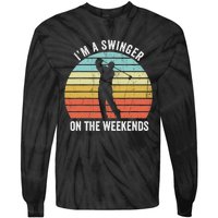 I'm A Swinger On The Weekends Golf Sexual Innuendo Tie-Dye Long Sleeve Shirt