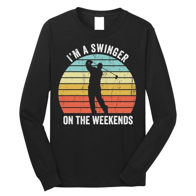 I'm A Swinger On The Weekends Sexual Innuendo Funny Golf Long Sleeve Shirt