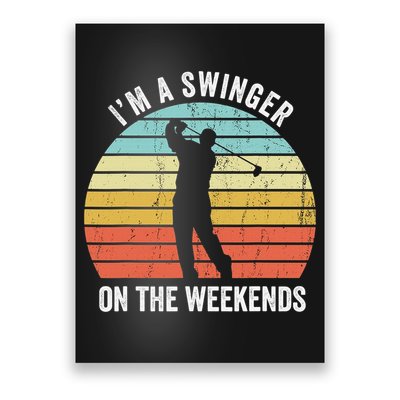I'm A Swinger On The Weekends Sexual Innuendo Funny Golf Poster
