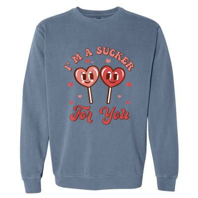 I'm A Sucker For You Lollipop Funny Valentines Day Hearts Gift Garment-Dyed Sweatshirt