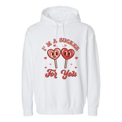 I'm A Sucker For You Lollipop Funny Valentines Day Hearts Gift Garment-Dyed Fleece Hoodie