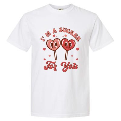 I'm A Sucker For You Lollipop Funny Valentines Day Hearts Gift Garment-Dyed Heavyweight T-Shirt