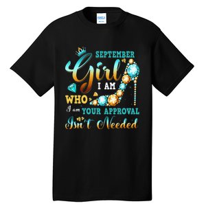 I'm A September Birthday I Am Who I Am Gifts Tall T-Shirt