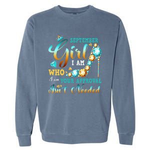 I'm A September Birthday I Am Who I Am Gifts Garment-Dyed Sweatshirt