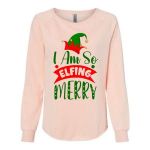 I Am So Elfing Merry Funny Christmas Elf Womens California Wash Sweatshirt