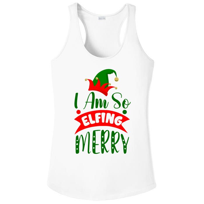 I Am So Elfing Merry Funny Christmas Elf Ladies PosiCharge Competitor Racerback Tank