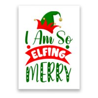 I Am So Elfing Merry Funny Christmas Elf Poster