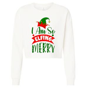 I Am So Elfing Merry Funny Christmas Elf Cropped Pullover Crew