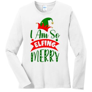 I Am So Elfing Merry Funny Christmas Elf Ladies Long Sleeve Shirt