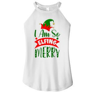 I Am So Elfing Merry Funny Christmas Elf Women's Perfect Tri Rocker Tank