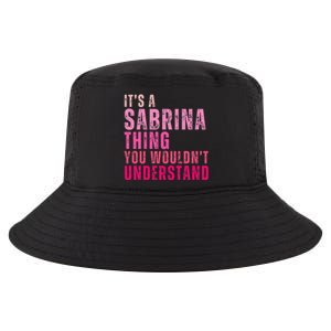 ItS A Sabrina Thing You WouldnT Understand Cool Comfort Performance Bucket Hat