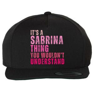 ItS A Sabrina Thing You WouldnT Understand Wool Snapback Cap