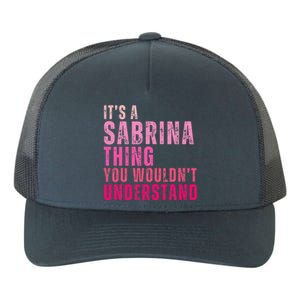 ItS A Sabrina Thing You WouldnT Understand Yupoong Adult 5-Panel Trucker Hat