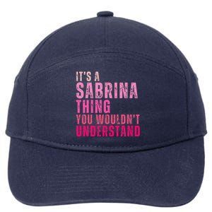 ItS A Sabrina Thing You WouldnT Understand 7-Panel Snapback Hat