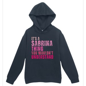 ItS A Sabrina Thing You WouldnT Understand Urban Pullover Hoodie