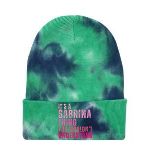 ItS A Sabrina Thing You WouldnT Understand Tie Dye 12in Knit Beanie