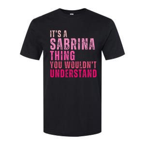 ItS A Sabrina Thing You WouldnT Understand Softstyle CVC T-Shirt