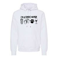 Im A Simple Woman Coffee Flip Flops Dog Wine Premium Hoodie