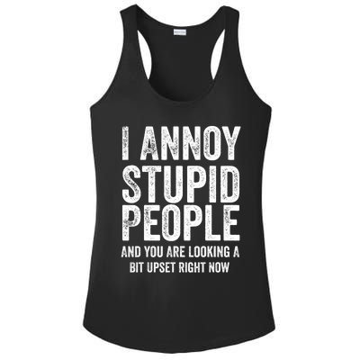  I Annoy Stupid People And You Are Looking A Bit Upset Fuuny Ladies PosiCharge Competitor Racerback Tank