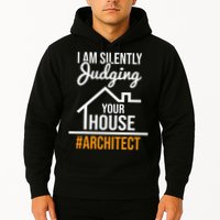 I Am Silently Judging Your House Architect Architecture Hoodie