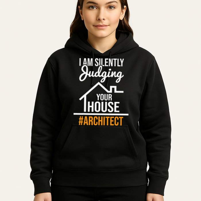 I Am Silently Judging Your House Architect Architecture Hoodie