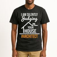 I Am Silently Judging Your House Architect Architecture Tall T-Shirt