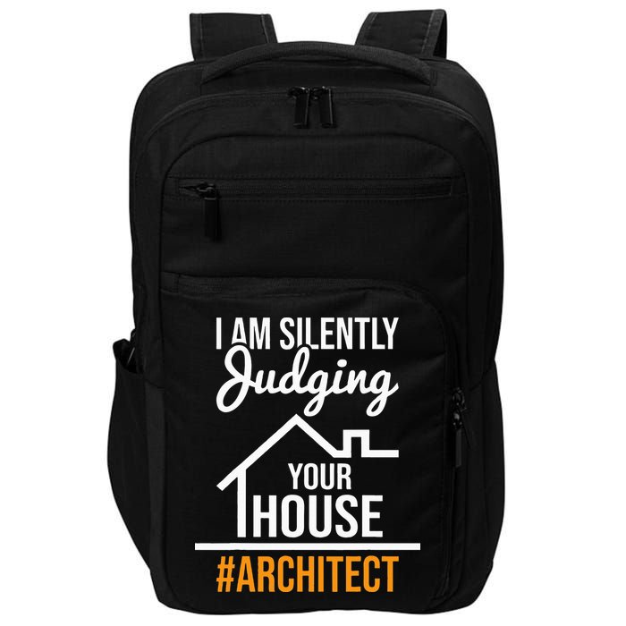 I Am Silently Judging Your House Architect Architecture Impact Tech Backpack