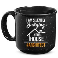 I Am Silently Judging Your House Architect Architecture 15oz Campfire Ceramic Mug