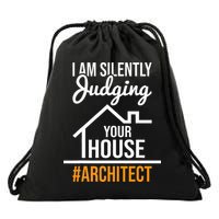 I Am Silently Judging Your House Architect Architecture Drawstring Bag