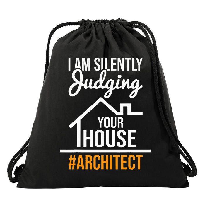 I Am Silently Judging Your House Architect Architecture Drawstring Bag