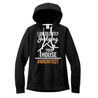 I Am Silently Judging Your House Architect Architecture Women's Fleece Hoodie