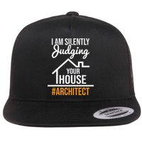 I Am Silently Judging Your House Architect Architecture Flatbill Hat